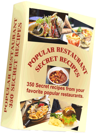 Popular Restaurant Secret Recipes